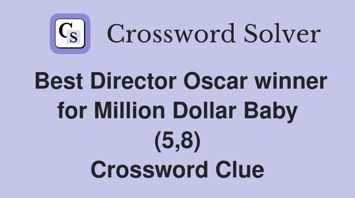 Best Director Oscar winner for Million Dollar Baby (5 8) Crossword